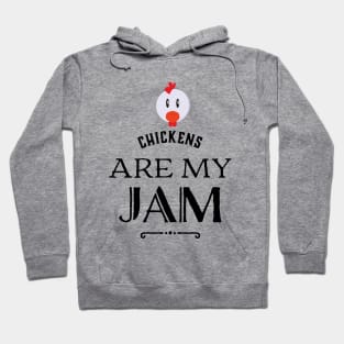 CHICKENS ARE MY JAM Hoodie